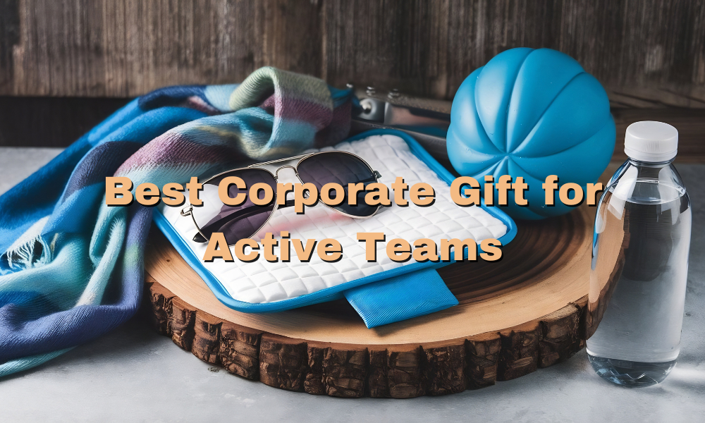 Best Corporate Gift for Active Teams