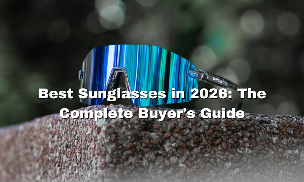 Best Sunglasses in 2026: The Complete Buyer's Guide