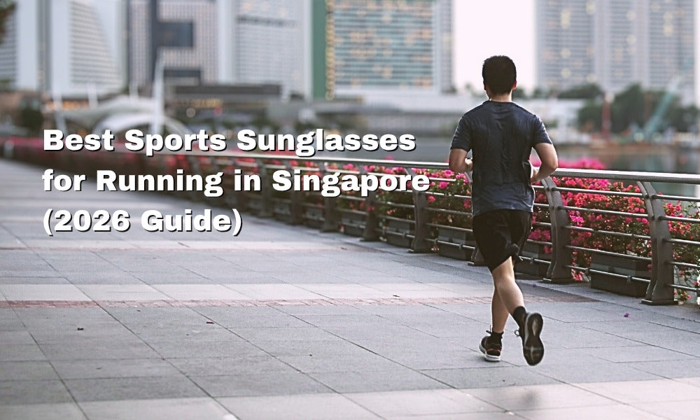 Best Sports Sunglasses for Running in Singapore (2026 Guide)