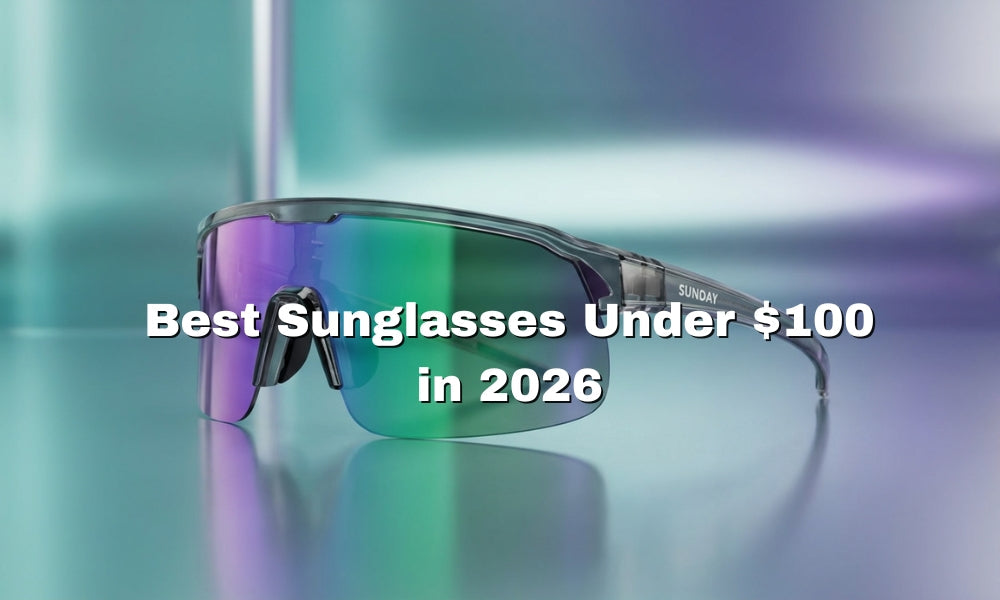 Best Sunglasses Under $100 in 2026