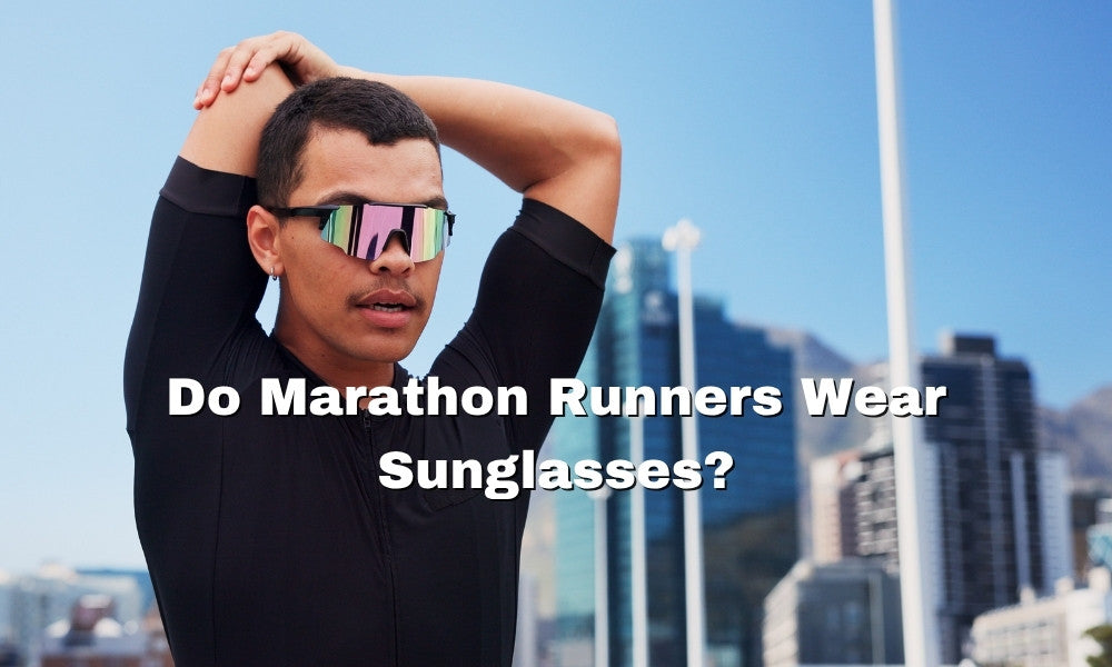 Do Marathon Runners Wear Sunglasses?