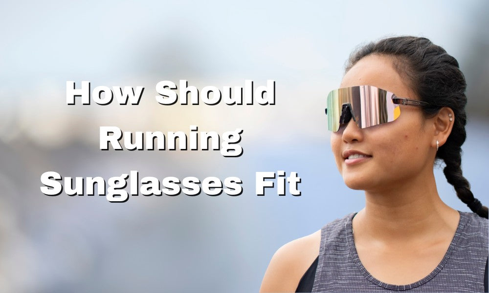 How Should Running Sunglasses Fit