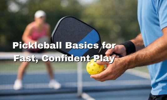 Pickleball Basics for Fast, Confident Play
