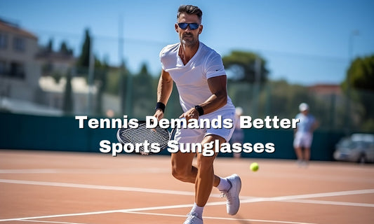 Tennis Demands Better Sports Sunglasses